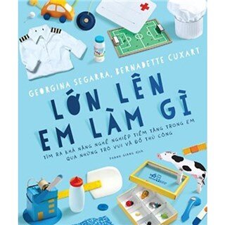 Lớn Lên Em Làm Gì