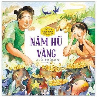 Cổ Tích Việt Nam Cho Bé Mẫu Giáo: Năm Hũ Vàng