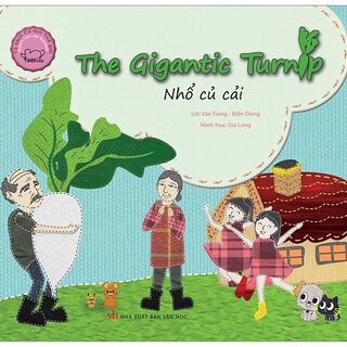 Cổ Tích Thế Giới Song Ngữ Anh - Việt: The Gigantic Tunip - Nhổ Củ Cải