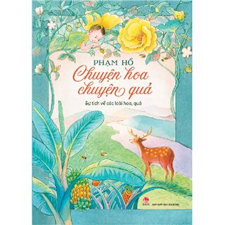 Chuyện Hoa Chuyện Quả - Sự Tích Về Các Loài Hoa, Quả