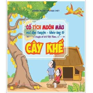 Cổ Tích Muôn Màu - Cây Khế