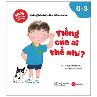 Ehon Phát Triển Ngôn Ngữ - Tiếng Của Ai Thế Nhỉ?