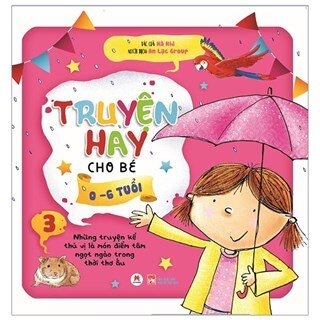 Truyện Hay Cho Bé 0-6 Tuổi - Tập 3