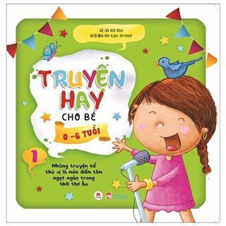 Truyện Hay Cho Bé 0-6 Tuổi - Tập 1