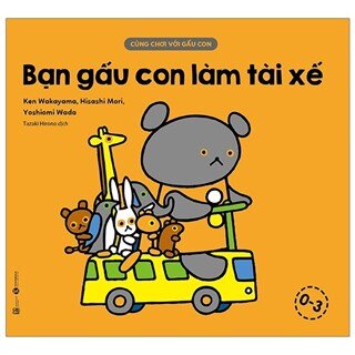 Cùng Chơi Với Gấu Con - Bạn Gấu Con Làm Tài Xế (0-3)