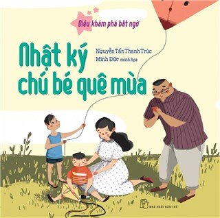 Điều Khám Phá Bất Ngờ - Nhật Ký Chú Bé Quê Mùa