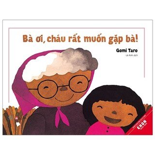 Bà Ơi, Cháu Rất Muốn Gặp Bà!