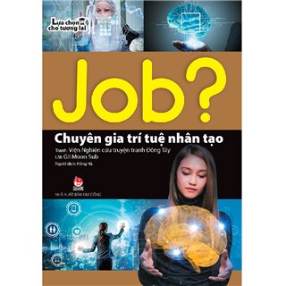 Job? Lựa Chọn Cho Tương Lai - Chuyên Gia Trí Tuệ Nhân Tạo