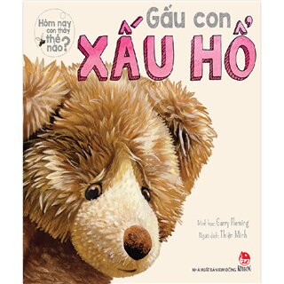 Hôm Nay Con Thấy Thế Nào? - Gấu Con Xấu Hổ