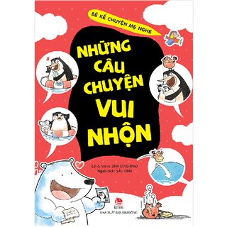 Bé Kể Chuyện Mẹ Nghe - Những Câu Chuyện Vui Nhộn