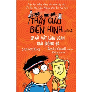 Thầy Giáo Biến Hình 04 - Quái Vật Làm Loạn Giải Bóng Đá