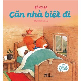 Những Người Bạn Ngộ Nghĩnh - Căn Nhà Biết Đi