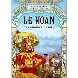 Tranh Truyện Lịch Sử Việt Nam - Lê Hoàn