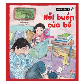 Bố Là Tất Cả - Nỗi Buồn Của Bố