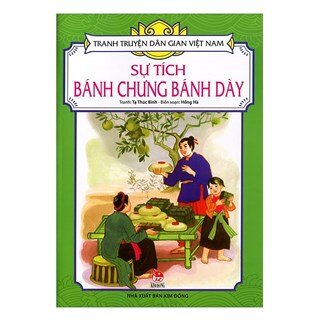 Tranh Truyện Dân Gian Việt Nam: Sự Tích Bánh Chưng Bánh Dày