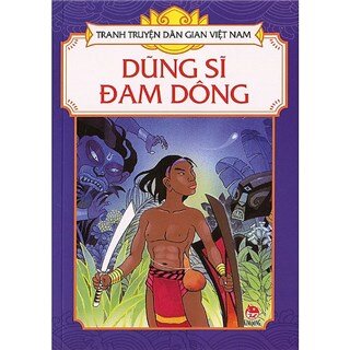 Tranh Truyện Dân Gian Việt Nam - Dũng Sĩ Đam Dông