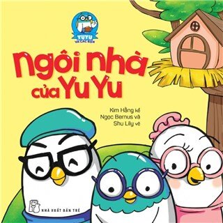 Yu Yu Và Các Bạn - Ngôi Nhà Của Yu Yu