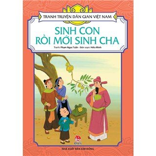 Tranh Truyện Dân Gian Việt Nam - Sinh Con Rồi Mới Sinh Cha