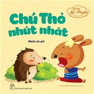 Bé Tập Kể Chuyện - Chú Thỏ Nhút Nhát