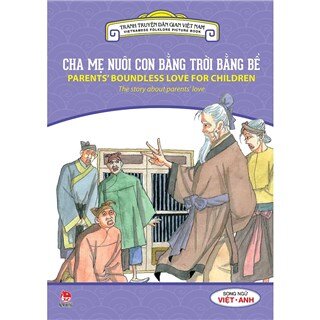 Tranh Truyện Dân Gian Việt Nam - Cha Mẹ Nuôi Con Bằng Trời Bằng Bể (Song Ngữ Việt - Anh) (2016)