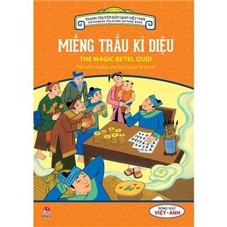 Tranh Truyện Dân Gian Việt Nam - Miếng Trầu Kì Diệu (Song Ngữ Việt - Anh) (2016)