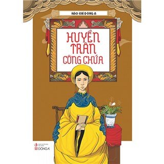 Hào Khí Đông A - Huyền Trân Công Chúa