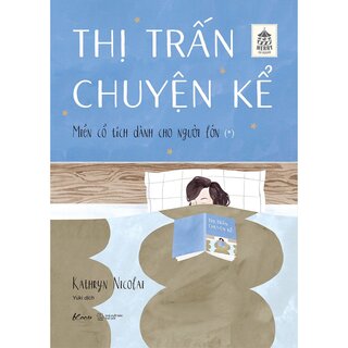 Thị Trấn Chuyện Kể - Miền Cổ Tích Dành Cho Người Lớn