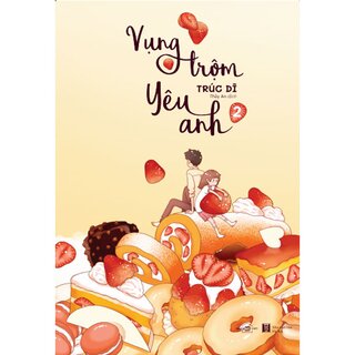 Vụng Trộm Yêu Anh (Bộ 2 Tập)