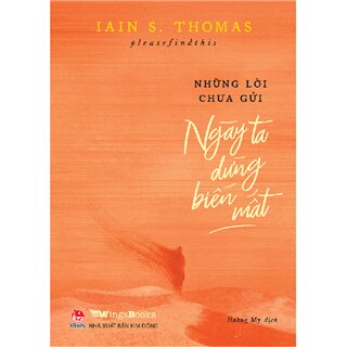 Những Lời Chưa Gửi - Ngày Ta Dừng Biến Mất