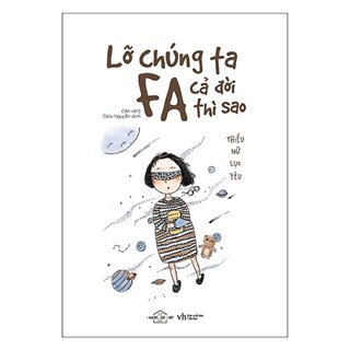 Lỡ Chúng Ta FA Cả Đời Thì Sao?