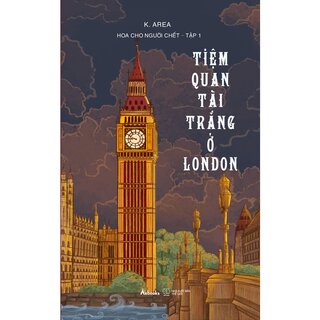 Hoa Cho Người Chết - Tập 1: Tiệm Quan Tài Trắng Ở London