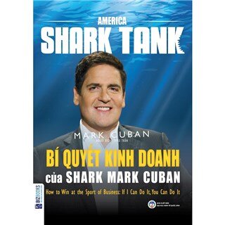 America Shark Tank: Bí Quyết Kinh Doanh Của Shark Mark Cuban