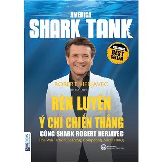 America Shark Tank: Rèn Luyện Ý Chí Chiến Thắng Cùng Shark Robert Herjavec