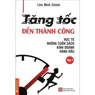 Tăng Tốc Đến Thành Công (Tập 1) - Tái Bản 2015