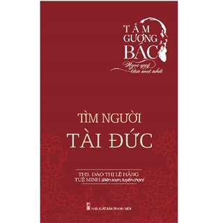 Tấm Gương Bác - Ngọc Quý Của Mọi Nhà - Tìm Người Tài Đức