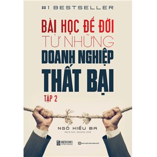 Bài Học Để Đời Từ Những Doanh Nghiệp Thất Bại (Tập 2)