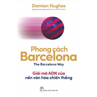 Phong Cách Barcelona - Giải Mã Adn Của Nền Văn Hóa Chiến Thắng