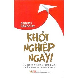 Khởi Nghiệp Ngay! (Tái Bản 2015)