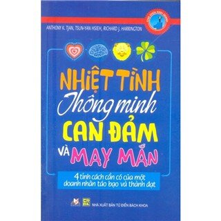 Nhiệt Tình, Thông Minh, Can Đảm Và May Mắn