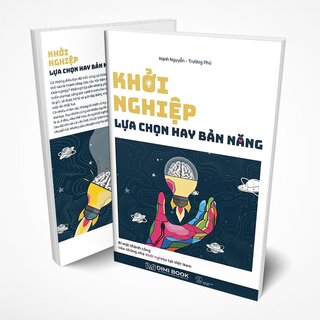 Khởi Nghiệp Lựa Chọn Hay Bản Năng