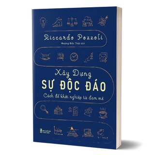 Xây Dựng Sự Độc Đáo - Cách Để Khởi Nghiệp Từ Đam Mê