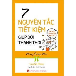 7 Nguyên Tắc Tiết Kiệm Giúp Đời Thảnh Thơi – Ăn Chơi Không Sợ Mưa Rơi