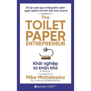 Khởi Nghiệp Từ Khốn Khó - The Toilet Paper Entrepreneur