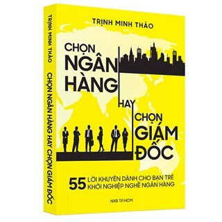 Chọn Ngân Hàng Hay Chọn Giám Đốc