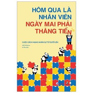 Hôm Qua Là Nhân Viên, Ngày Mai Phải Thăng Tiến