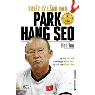 Triết Lý Lãnh Đạo Park Hang Seo