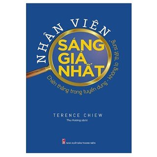 Nhân Viên Sáng Giá Nhất – Chiến Thắng Trong Tuyển Dụng Không Lo Thất Sủng