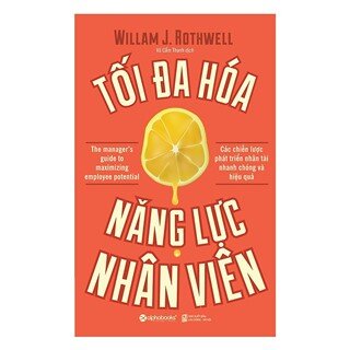 Tối Đa Hoá Năng Lực Nhân Viên (Tái Bản 2018)