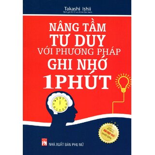 Nâng Tầm Tư Duy Với Phương Pháp Ghi Nhớ Trong 1 Phút