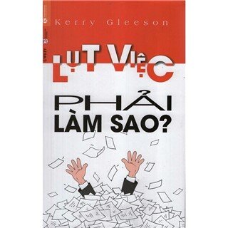 Lụt Việc, Phải Làm Sao?